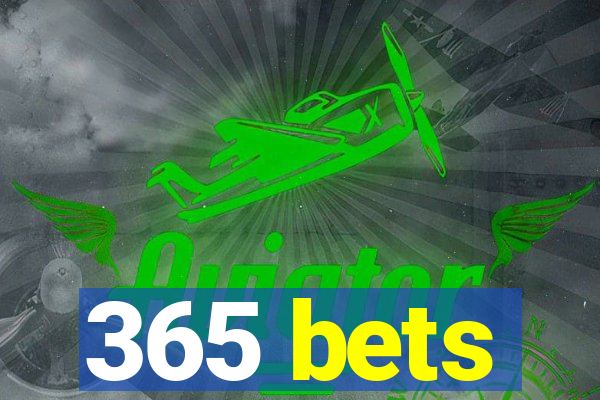 365 bets